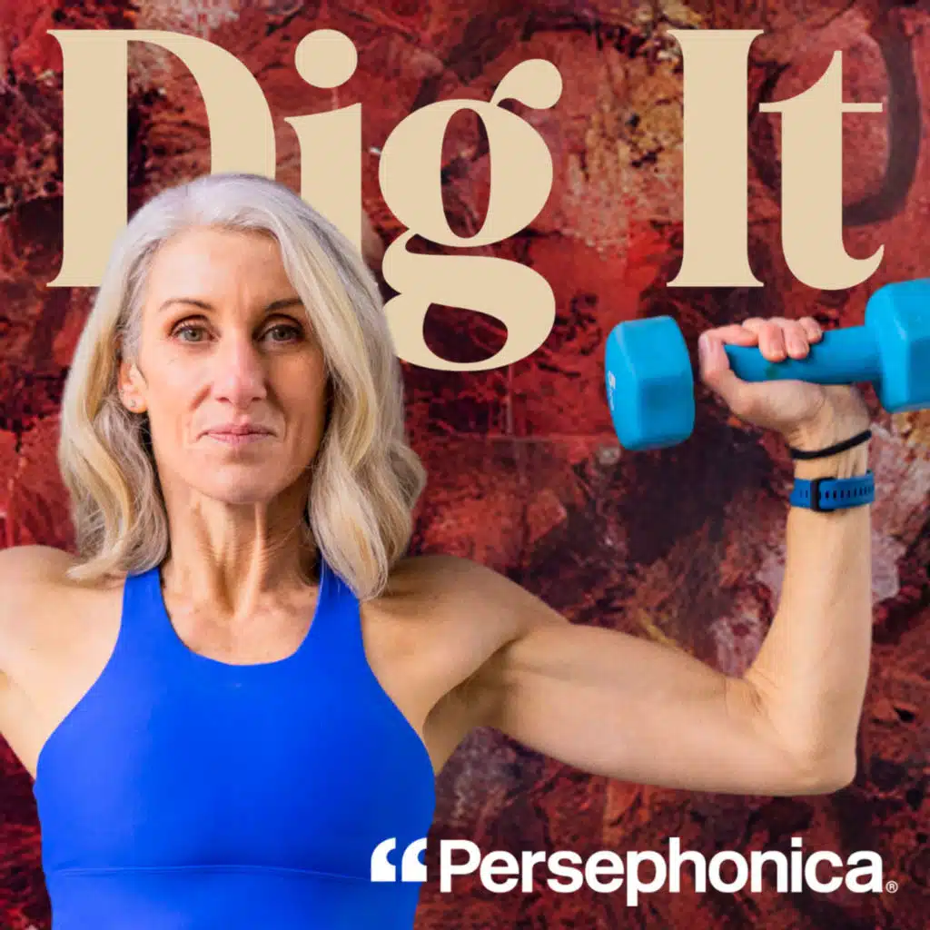 108: DIG IN: Strength Training: Your Hidden Superpower