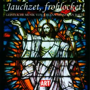 Christmas Oratorio, BWV 248: Part I: Jauchzet, frohlocket, auf, preiset die Tage