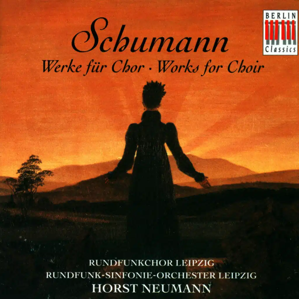 Robert Schumann: Choral Music (Leipzig Radio Chorus, Leipzig Radio Symphony, Neumann)