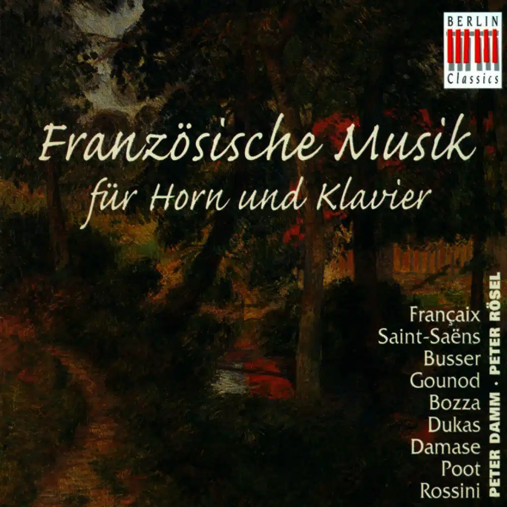 Horn Recital: Damm, Peter - Jean Francaix / Camille Saint-Saëns / Henri Busser /Charles Gounod / Eugène Bozza / Paul Dukas / Jean-Michel Damase / Gioacchino Rossini / Marcel Poot