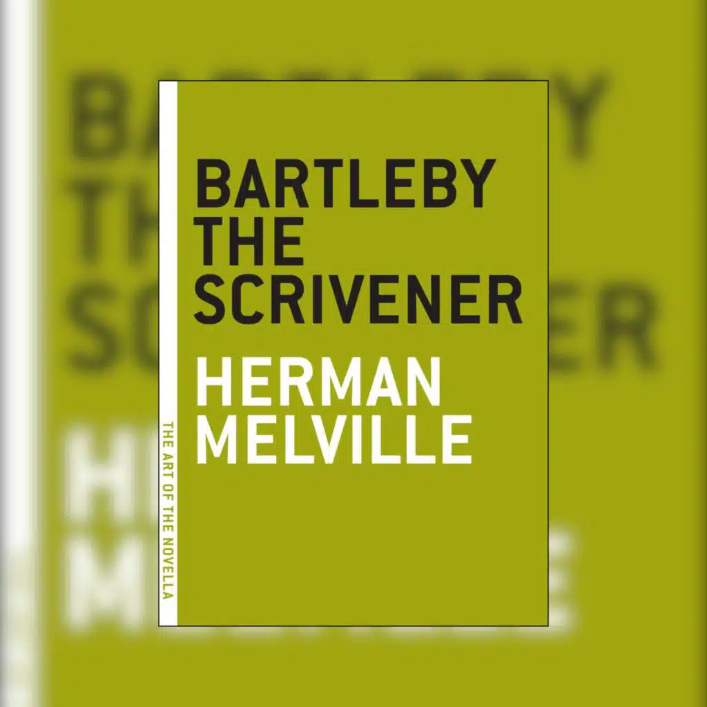 "Bartleby, the Scrivener" by Herman Melville