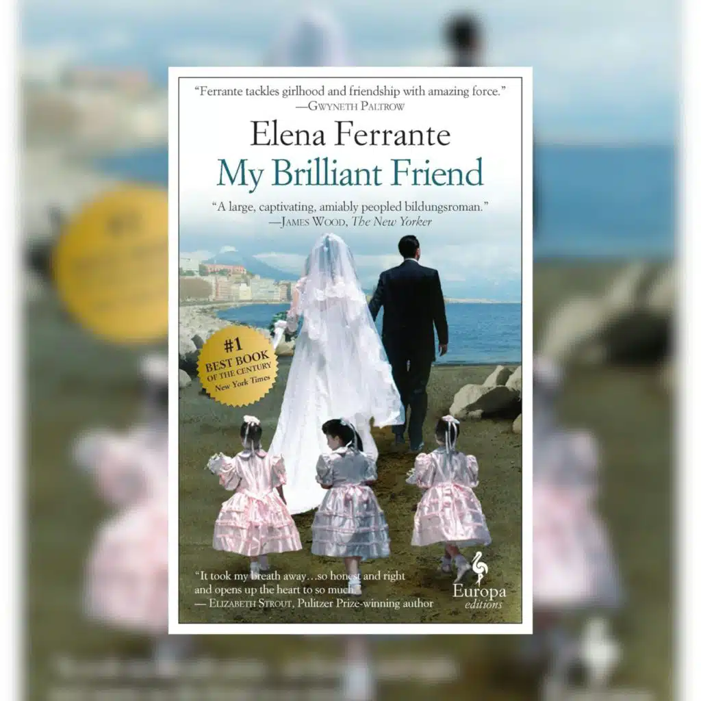 My Brilliant Friend by Elena Ferrante