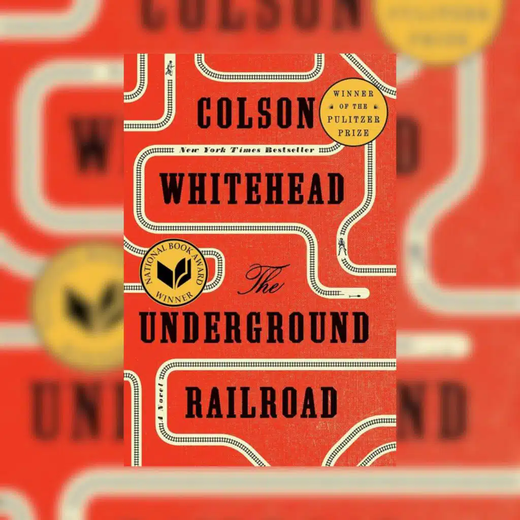 The Underground Railroad by Colson Whitehead