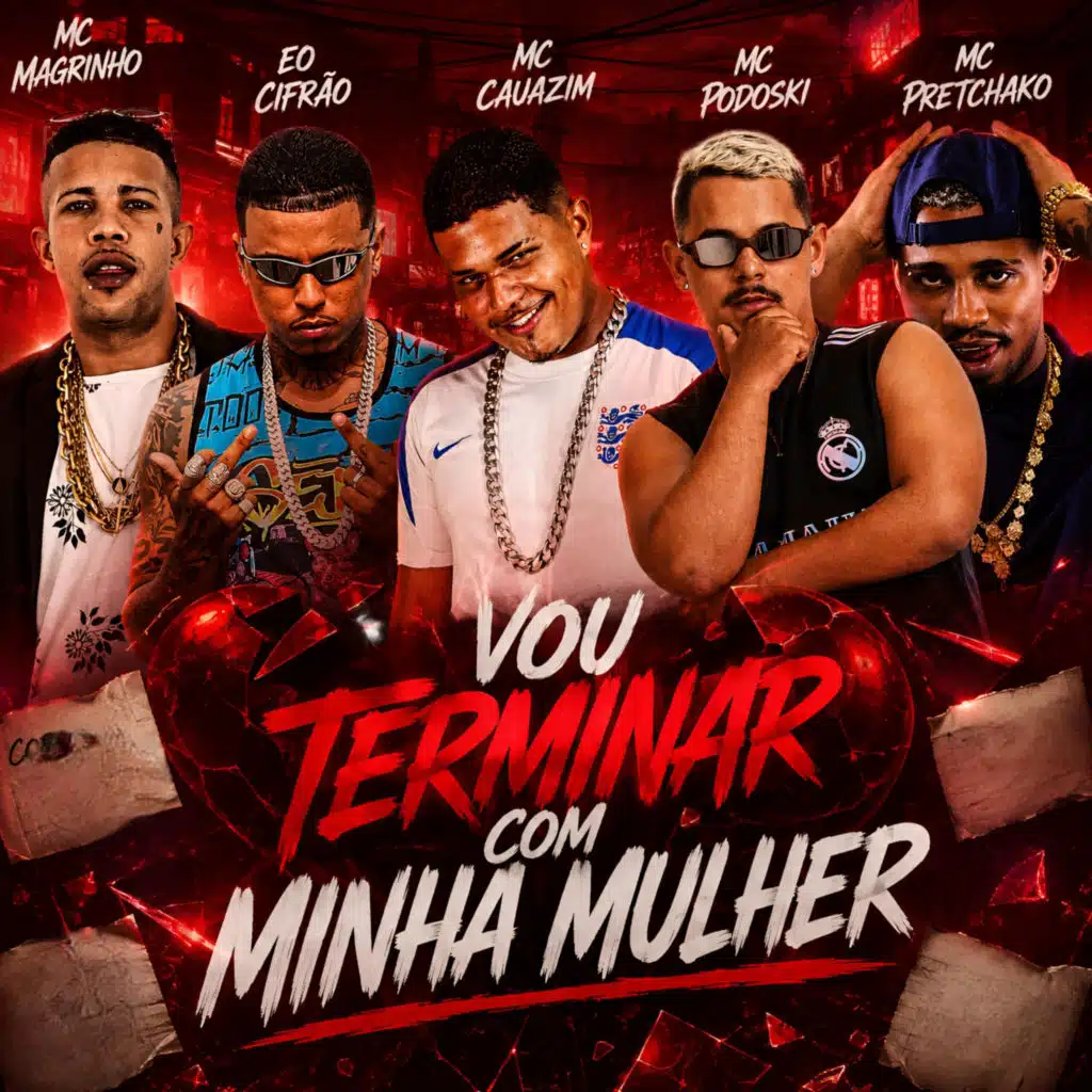 Vou Terminar Com Minha Mulher (feat. Mc Magrinho & Mc Pretchako)