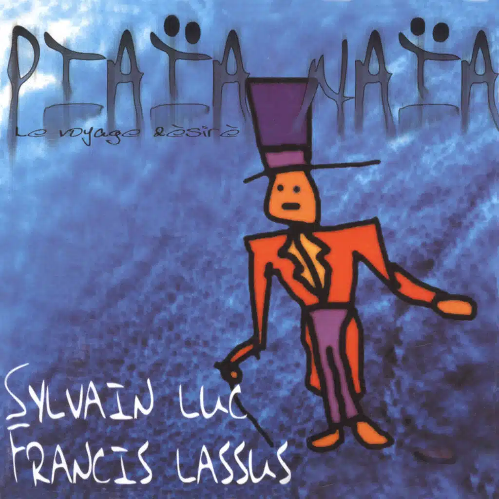PIAÏA NAÏA (Le voyage désiré)