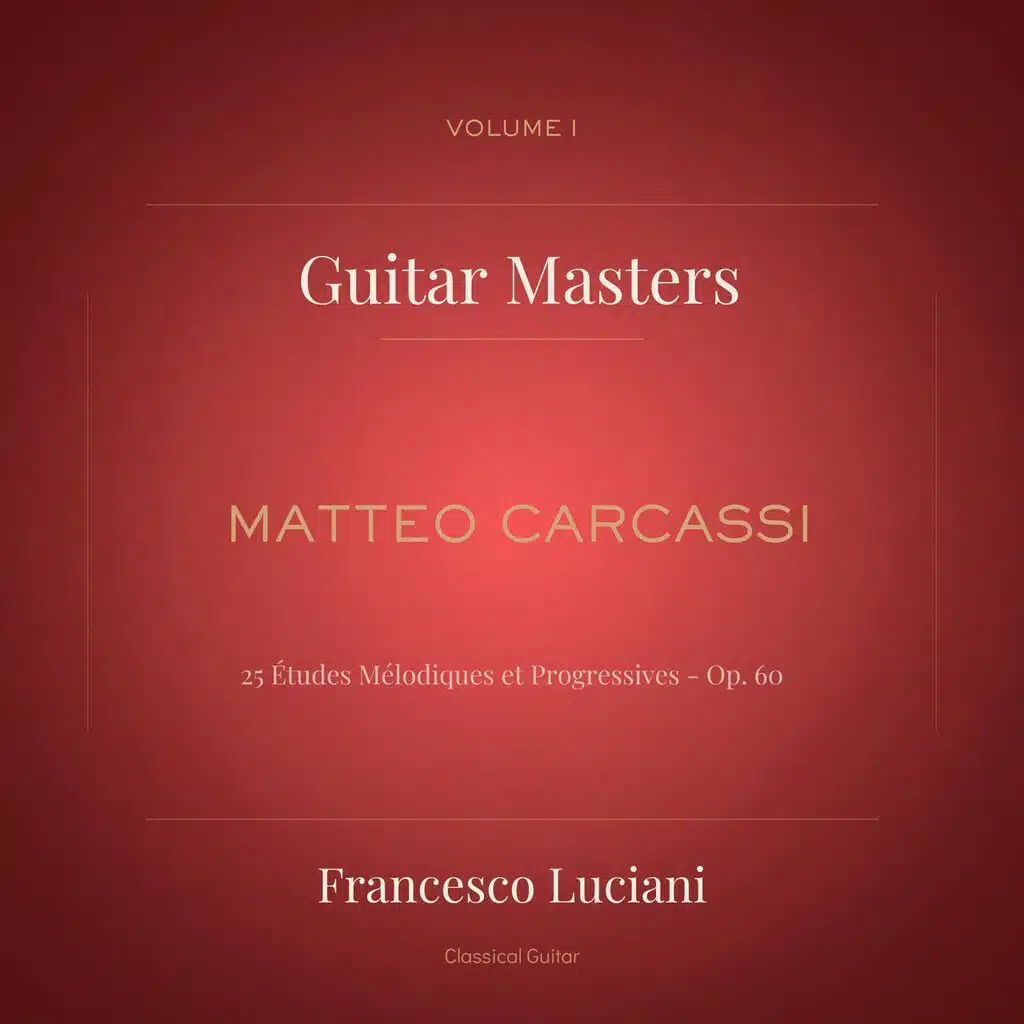 Guitar Masters - Volume 1: Matteo Carcassi - 25 Études Mélodiques Et Progressives - Op. 60