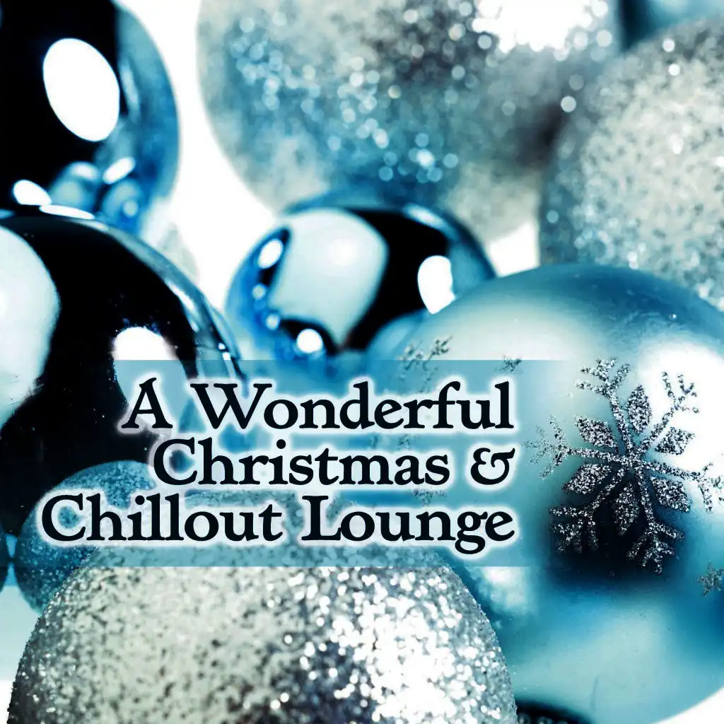 A Wonderful Christmas & Chill out Lounge