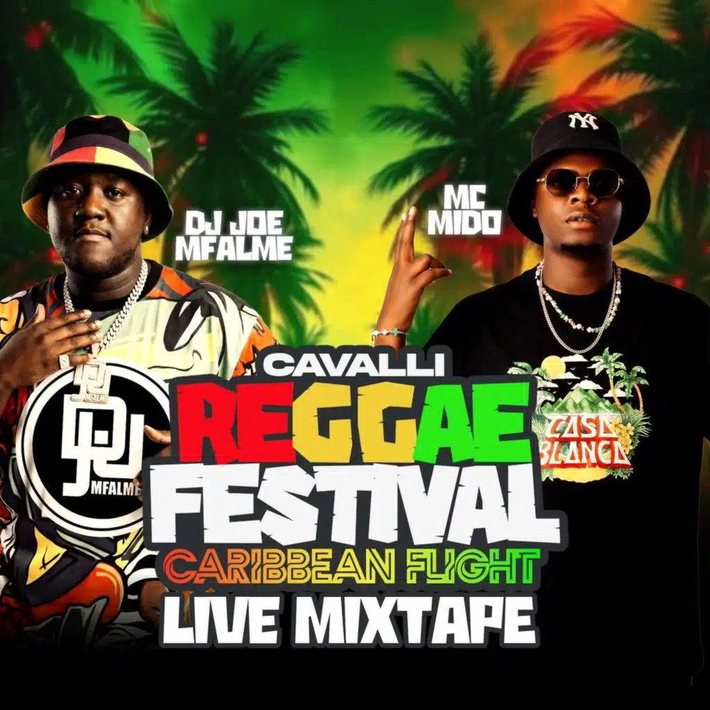 Dj Joe Mfalme & MC Mido Cavalli Reggae Festival Mixx.