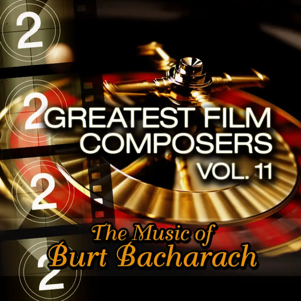 Greatest Film Composers Vol. 11 - The Music of Burt Bacharach