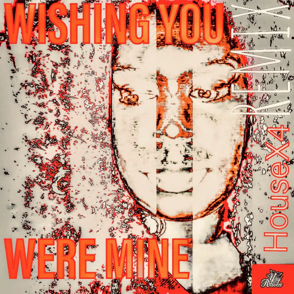Wishing You Were Mine (HouseX4 Remix)