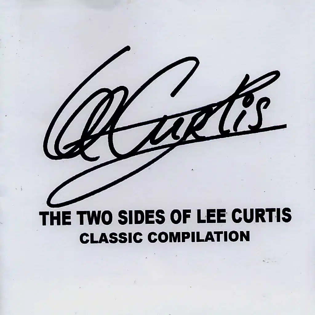 The Two Sides of Lee Curtis - Classic Compilation