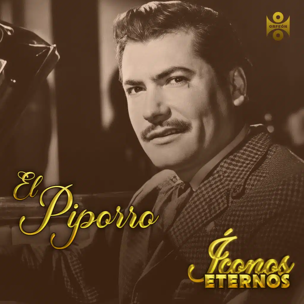 Íconos Eternos: El Piporro