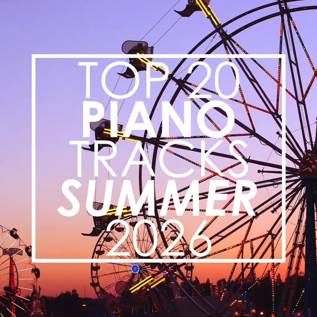Top 20 Piano Tracks Summer 2026 (Instrumental)
