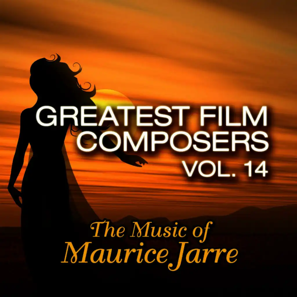 Greatest Film Composers Vol. 14: The Music of Maurice Jarre