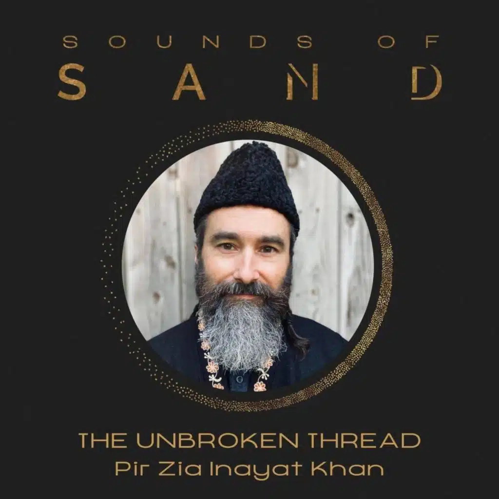 The Unbroken Thread: Pir Zia Inayat Khan