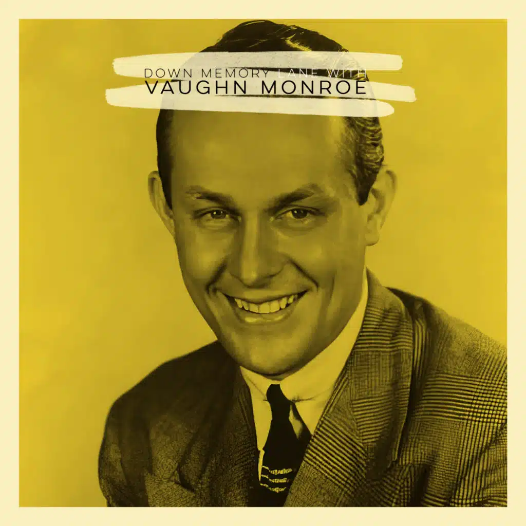 Down Memory Lane with Vaughn Monroe