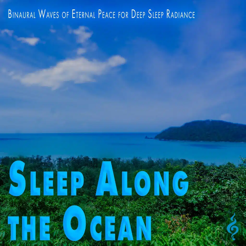 Sleep Along the Ocean: Binaural Waves of Eternal Peace for Deep Sleep Radiance