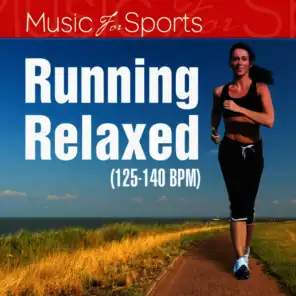 Music for Sports: Running Relaxed (125 - 140 Bpm)
