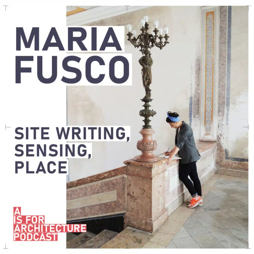 Maria Fusco: Site writing, sensing, place.
