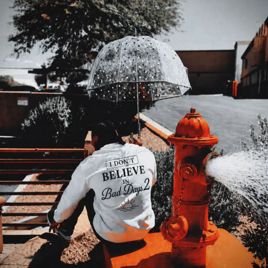 I Don't Believe In Bad Days 2