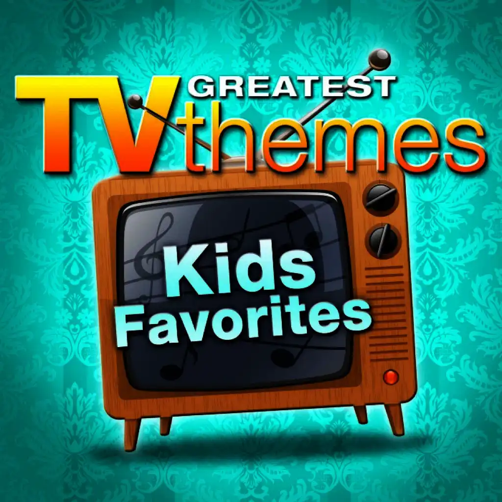 Greatest TV Themes: Kids Favorites