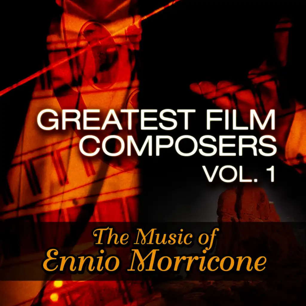 Greatest Film Composers Vol. 1 - The Music of Ennio Morricone