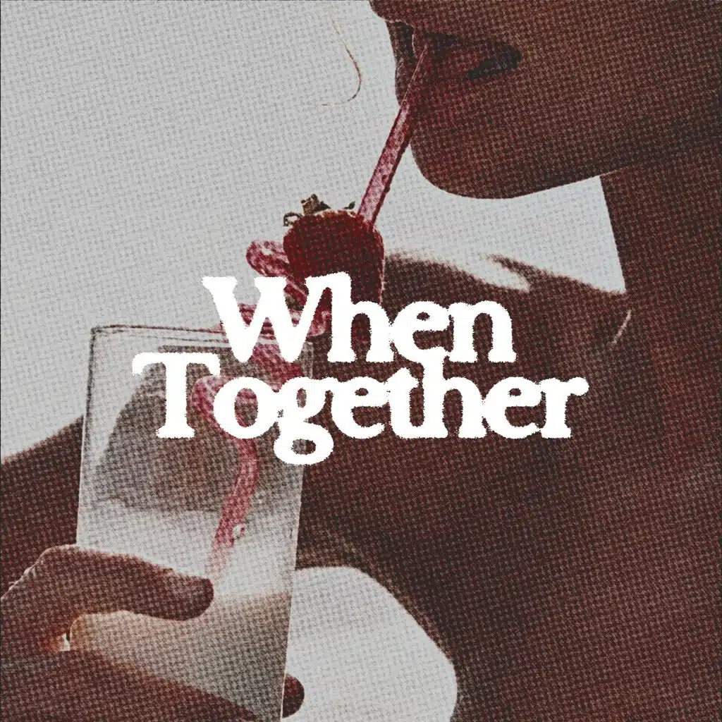 When Together