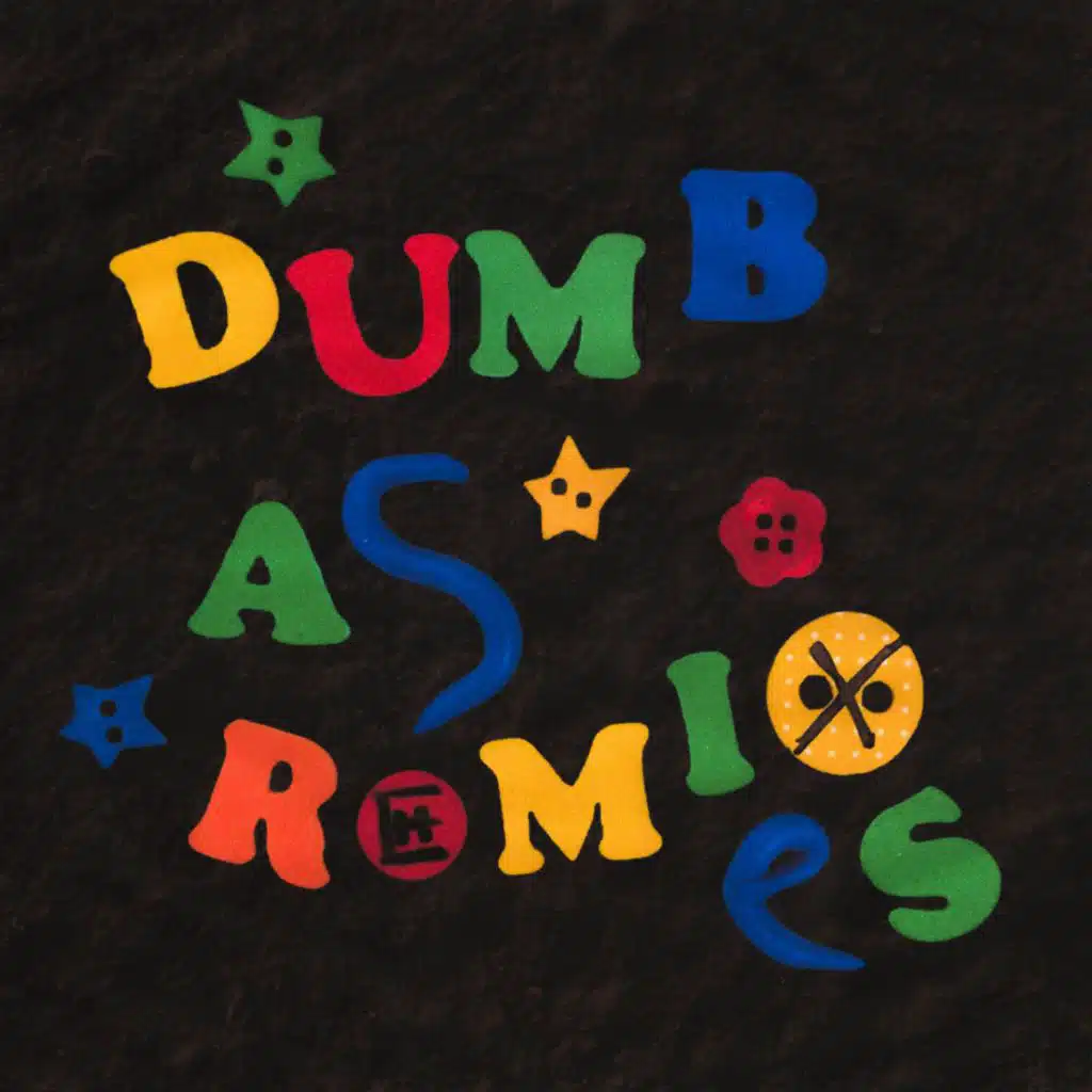 DUMB AS REMIXES (Remixes)