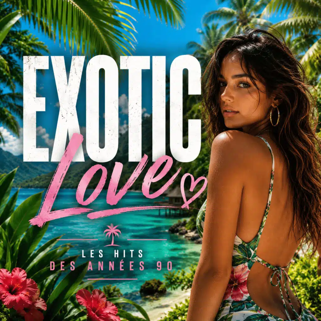 EXOTIC LOVE (LES HITS DES ANNÉES 90)
