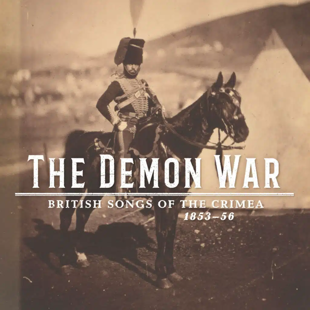 The Demon War - British Songs of the Crimea 1853-56