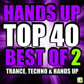 Hands up Top 40 - Best of 2 Techno, Trance & Hands Up