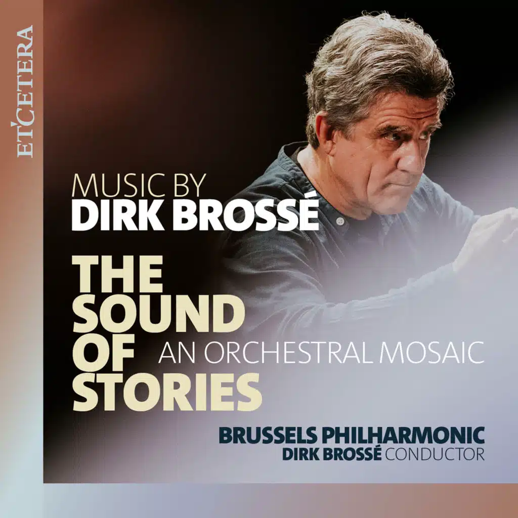 Brossé: The Sound of Stories, an Orchestral Mosaic