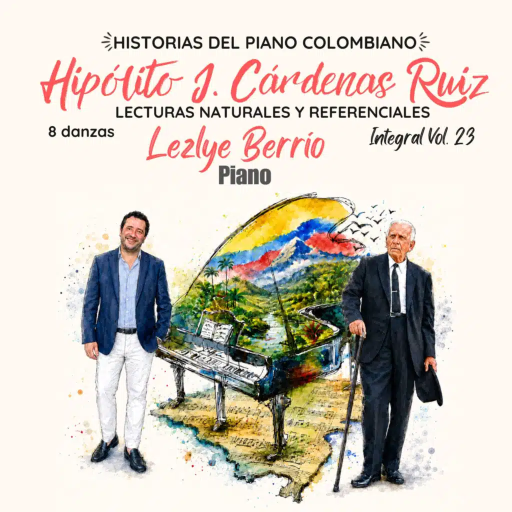 Historias del Piano Colombiano-Lecturas Naturales y Referenciales,Hipólito J.Cárdenas Ruiz,8 Danzas,Integral, Vol. 23