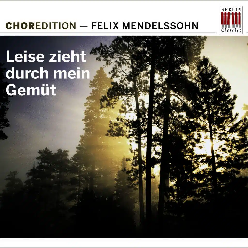 Mendelssohn Bartholdy: Leise zieht durch mein Gemüt