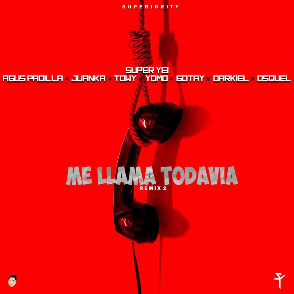 Me Llama Todavia 2 (Remix) [feat. Agus Padilla, Juanka, Towy, Yomo, Gotay, Darkiel & Osquel]
