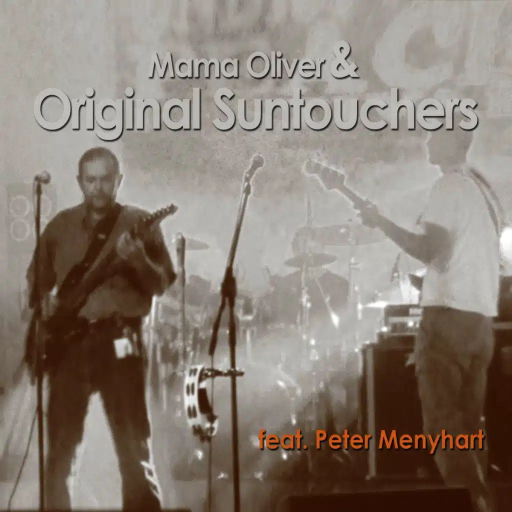 Mama Oliver & Original Suntouchers feat. Peter Menyhart