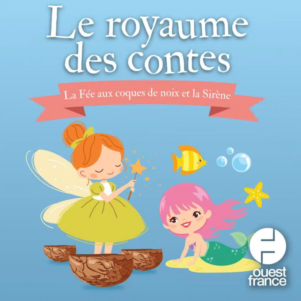 La Fée aux coques de noix et la Sirène