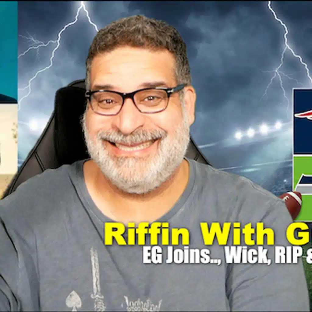 The RIP, WICK,  NFL, EG JOINS... RWG EP341