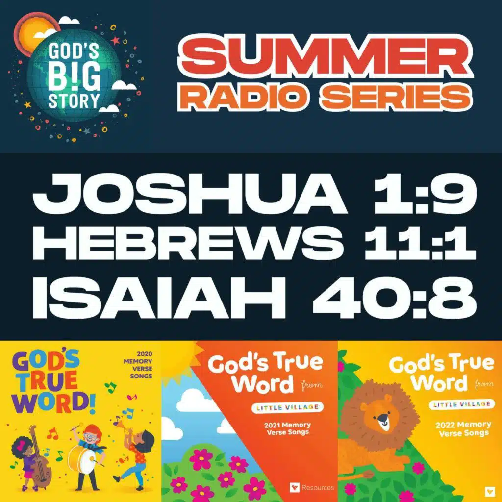 Summer Radio Series #7 - Joshua 1:9, Hebrews 11:1, and Isaiah 40:8