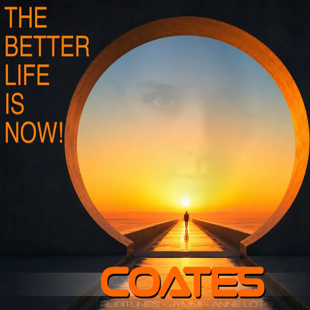 The Better Life Is Now! (Radio Mix)