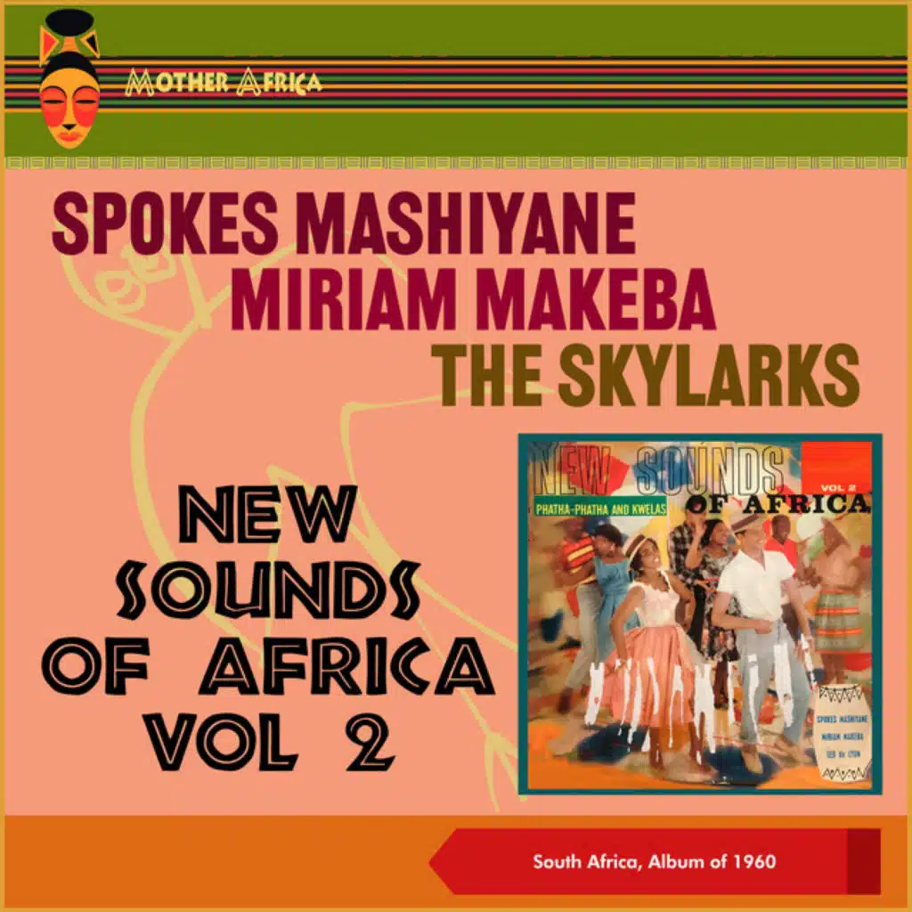New Sounds Of Africa, Vol. 2 (feat. The Skylarks & Miriam Makeba & Spokes Mashiyane)