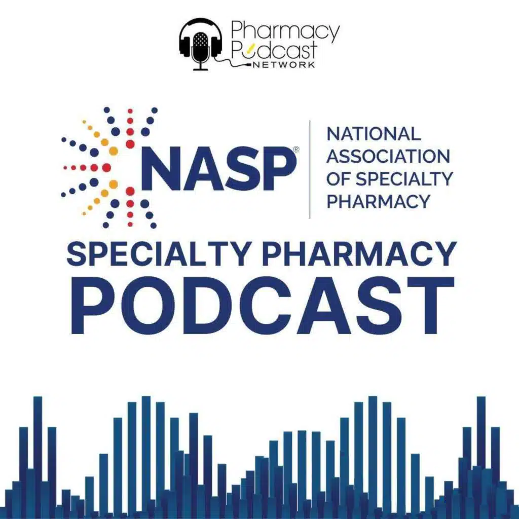 Easing Prior Auth Pain Points for Specialty Pharmacies with Develop Health | NASP Specialty Pharmacy Podcast