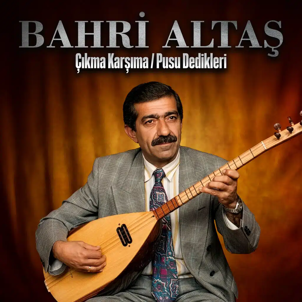 Çıkma Karşıma / Pusu Dedikleri