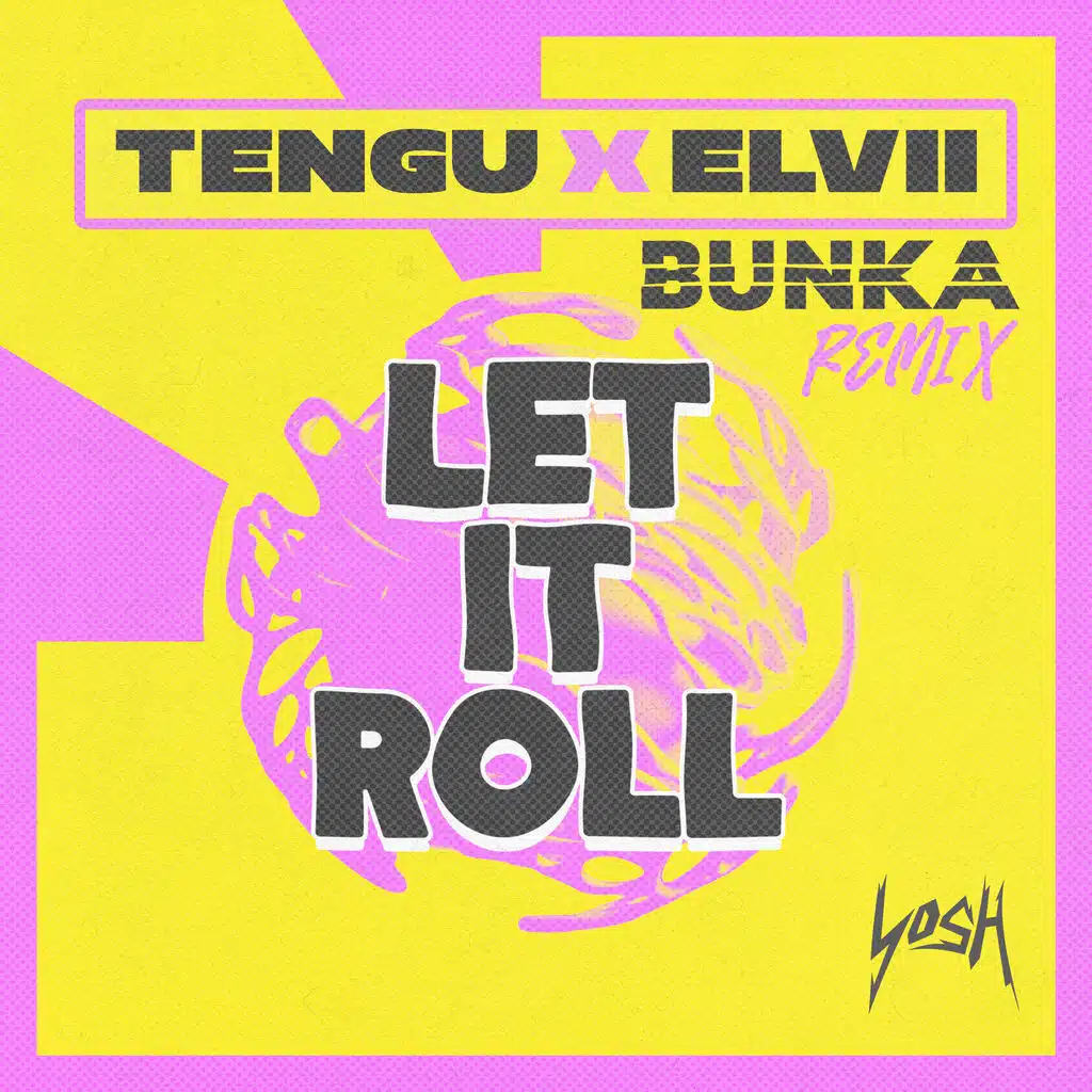 Let It Roll (Bunka Remix)
