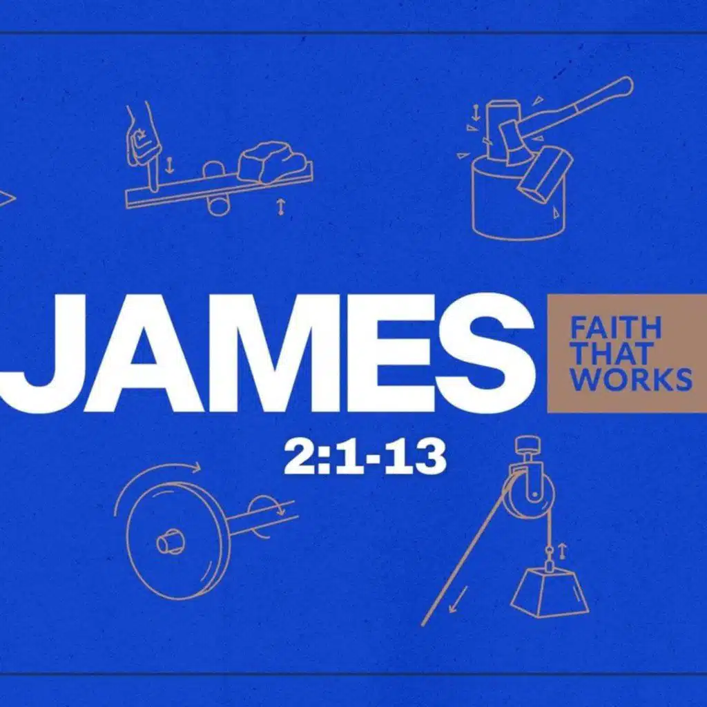 Faith That Works for Everyone (James 2:1-13)