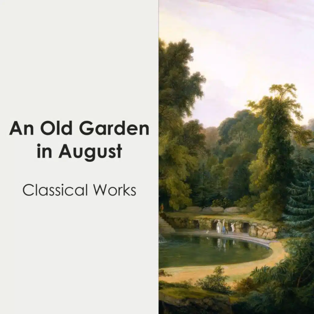 "An Old Garden in August: Classical Works"