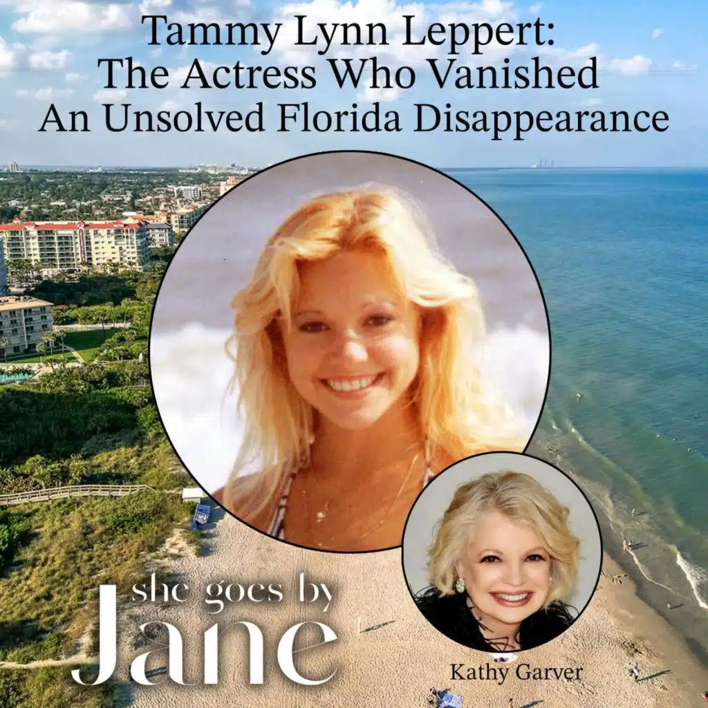 132: Tammy Lynn Leppert: The Actress Who Vanished | An Unsolved Florida Disappearance with guest reader Kathy Garver
