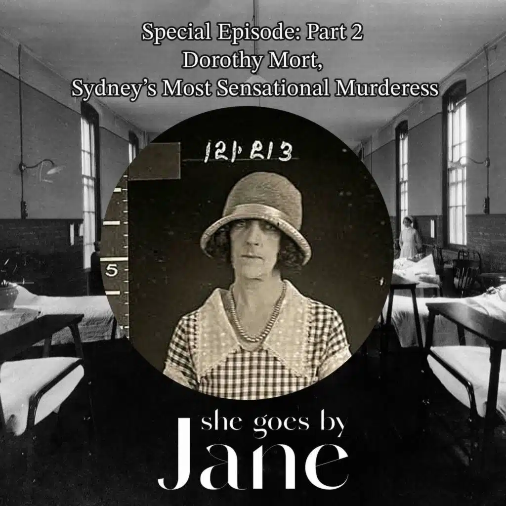115: Special Episode: Part 2 - Dorothy Mort, Sydney’s Most Sensational Murderess