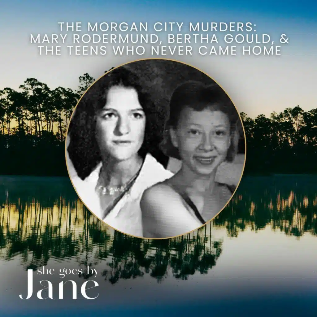 130: The Morgan City Murders: Mary Rodermund, Bertha Gould, and the Teens Who Never Came Home