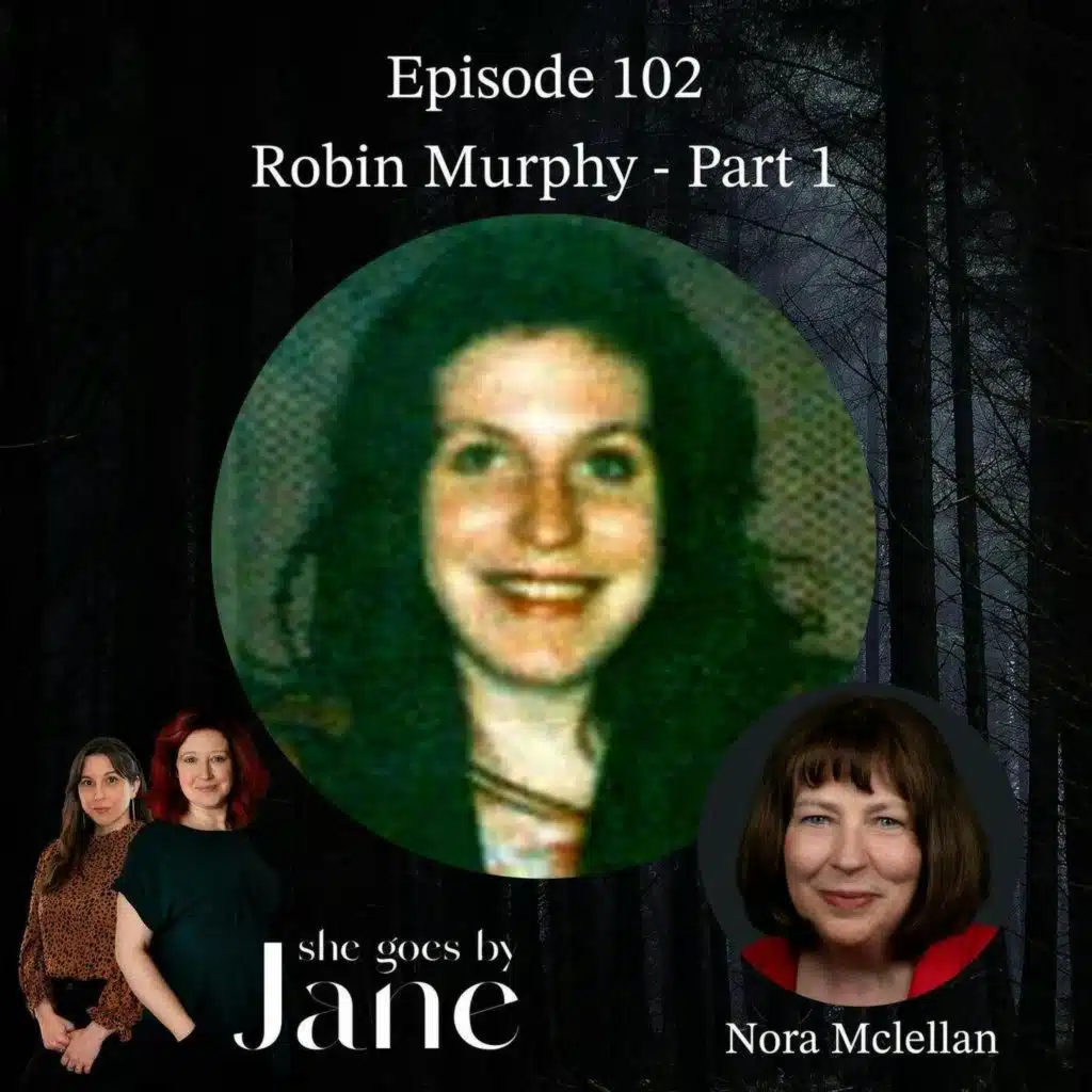 Unsolved: The 1995 Disappearance of Robin Murphy | Part 1 with guest reader Nora McLellan